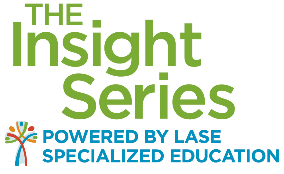 The Insight Series Powered by LASE Specialized Educatuion